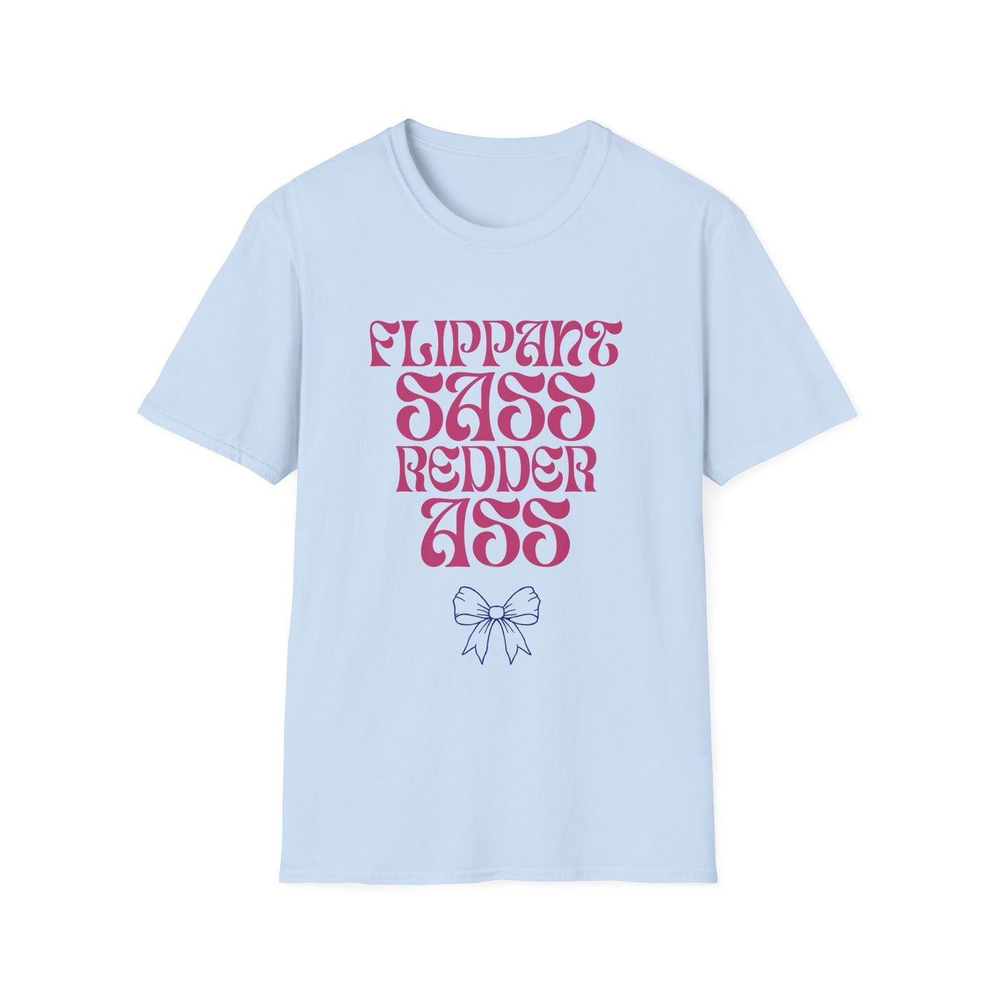 Flippant Sass Redder Ass Adult T-Shirt. Perfect Gift for your Princess Brat Kink Partner