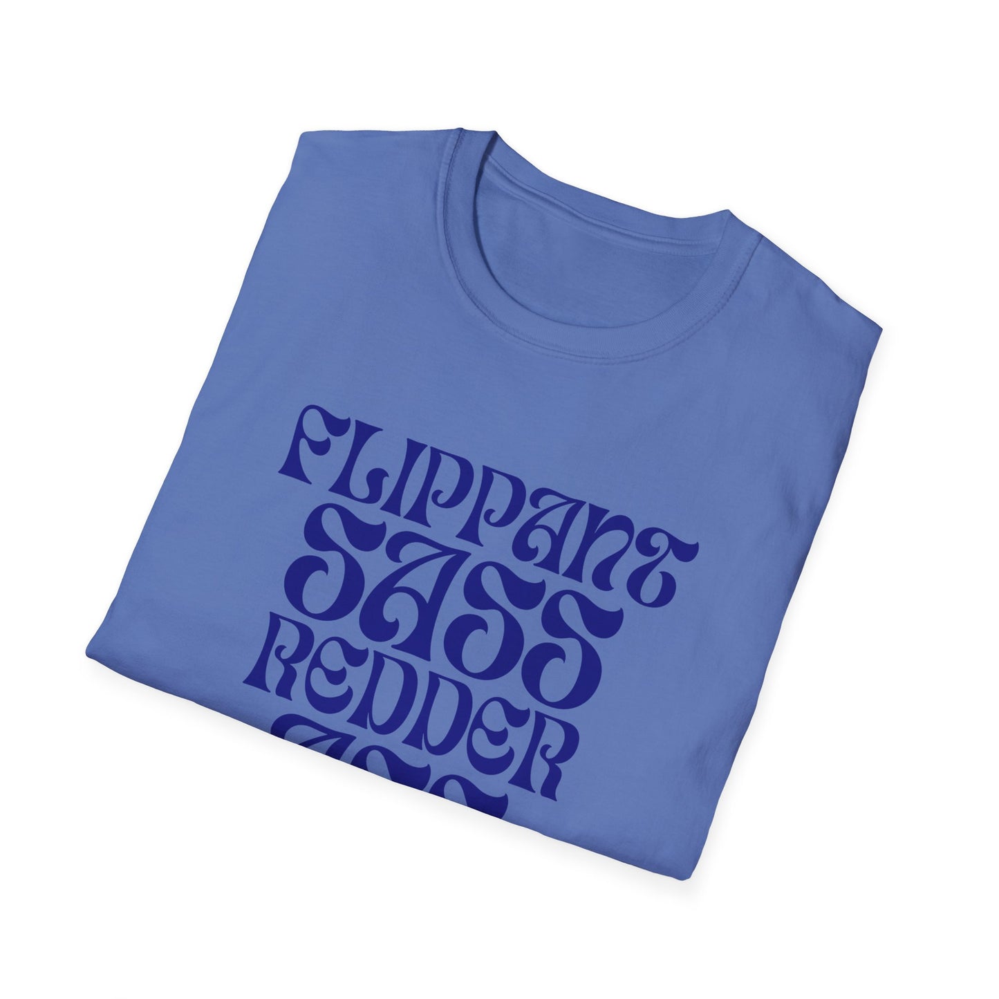 Flippant Sass Redder Ass Adult T-Shirt. Perfect Gift for your Princess Brat Kink Partner