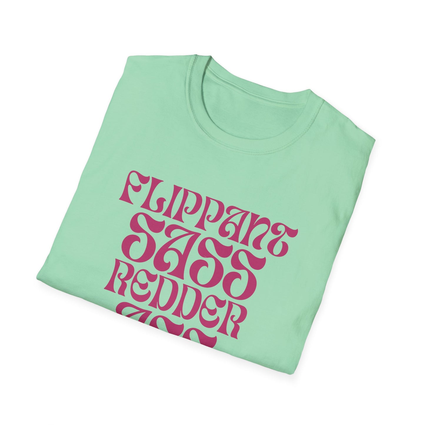 Flippant Sass Redder Ass Adult T-Shirt. Perfect Gift for your Princess Brat Kink Partner
