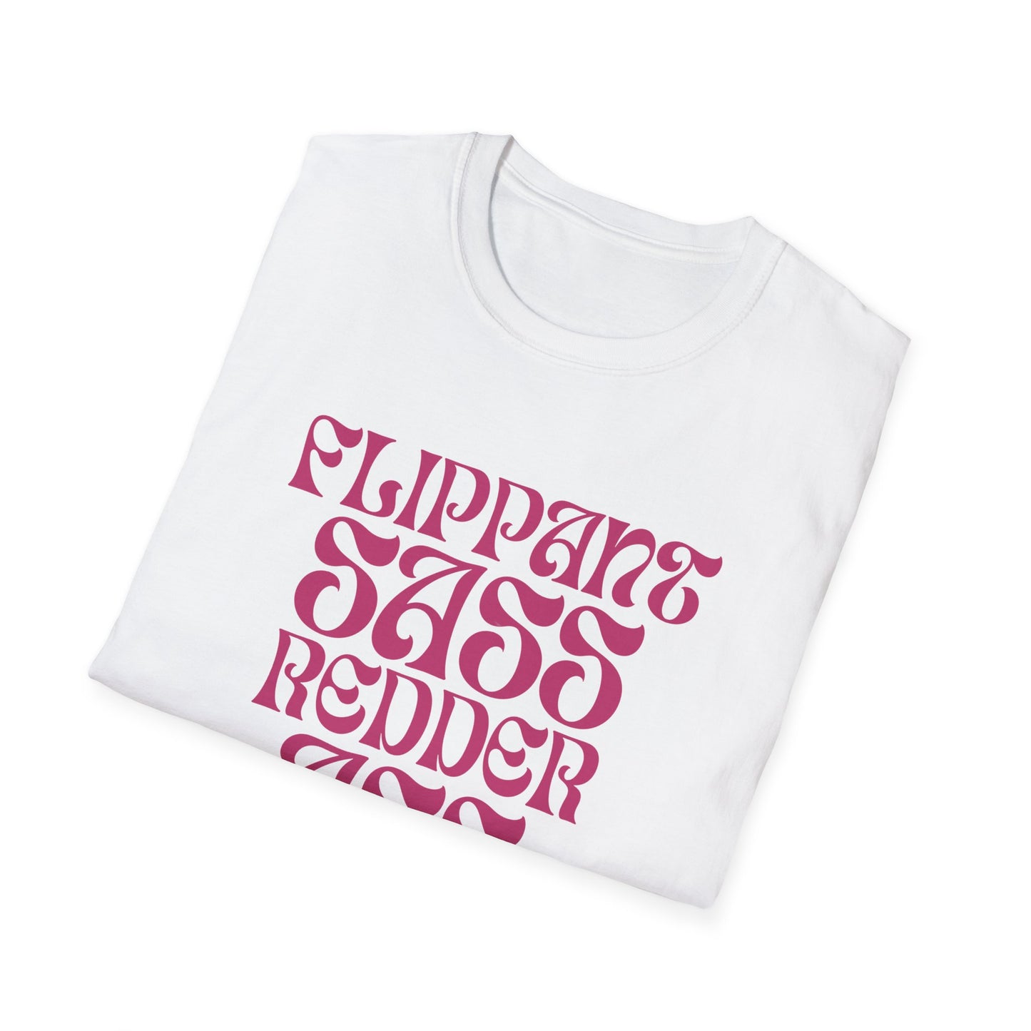 Flippant Sass Redder Ass Adult T-Shirt. Perfect Gift for your Princess Brat Kink Partner
