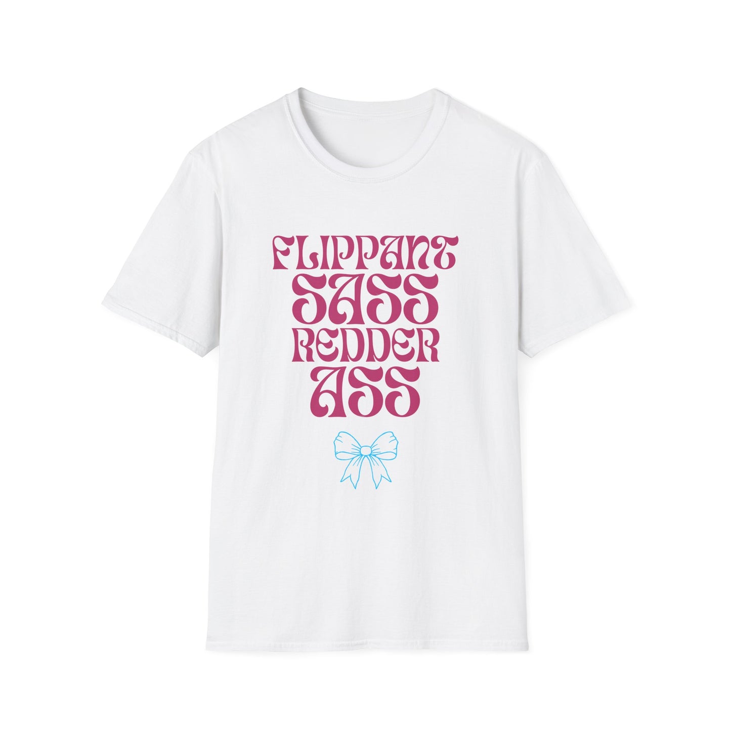 Flippant Sass Redder Ass Adult T-Shirt. Perfect Gift for your Princess Brat Kink Partner