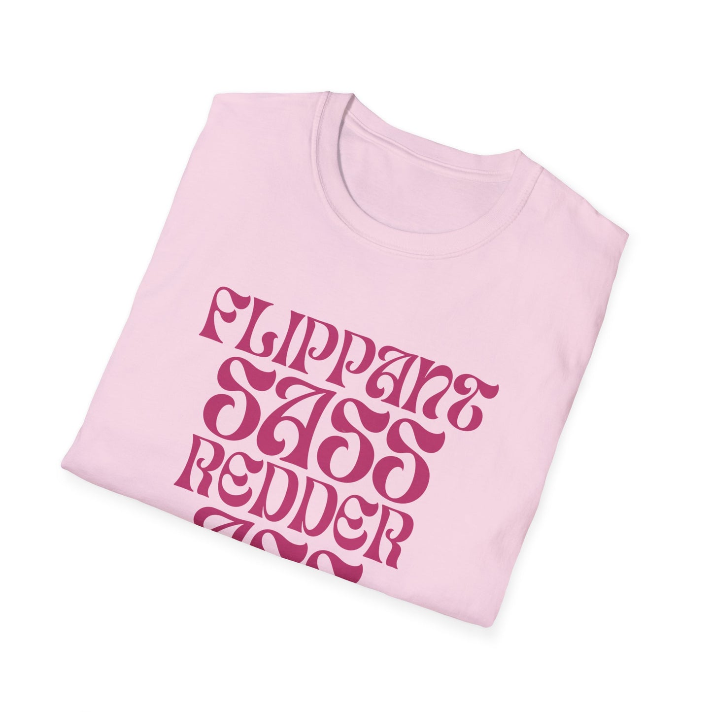 Flippant Sass Redder Ass Adult T-Shirt. Perfect Gift for your Princess Brat Kink Partner