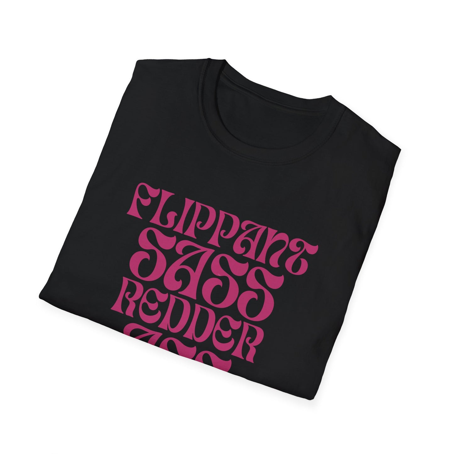 Flippant Sass Redder Ass Adult T-Shirt. Perfect Gift for your Princess Brat Kink Partner