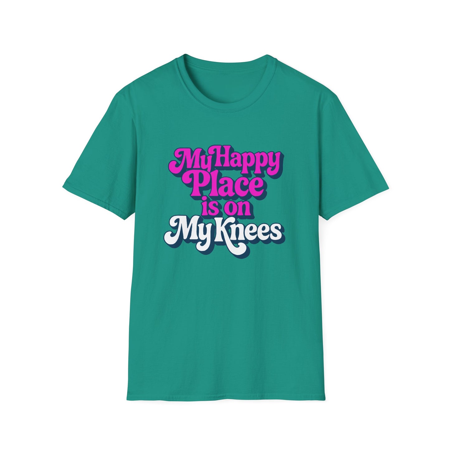 My Happy Place is On My Knees Adult T-Shirt. Perfect for Submissive Kink Playtime.