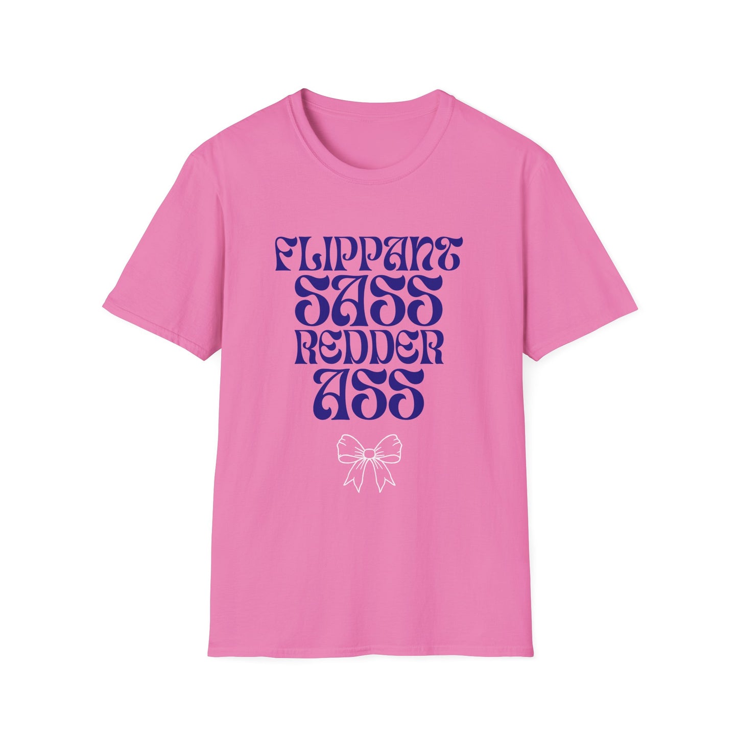 Flippant Sass Redder Ass Adult T-Shirt. Perfect Gift for your Princess Brat Kink Partner