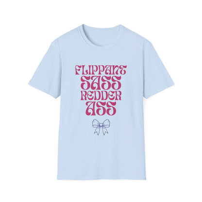 Flippant Sass Redder Ass Adult  T-Shirt. Perfect Gift for your Princess Brat Kink Partner