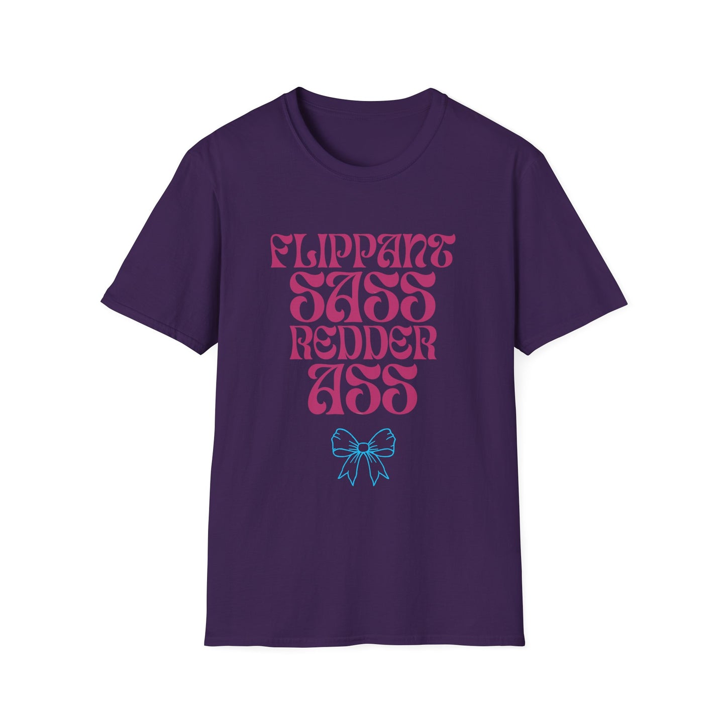 Flippant Sass Redder Ass Adult  T-Shirt. Perfect Gift for your Princess Brat Kink Partner