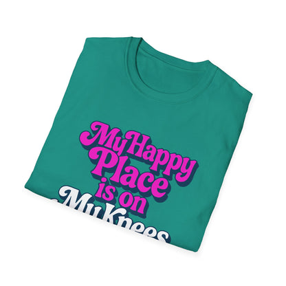 My Happy Place is On My Knees Adult T-Shirt. Perfect for Submissive Kink Playtime.