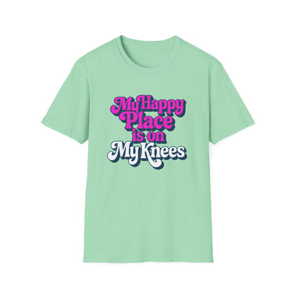 My Happy Place is On My Knees Adult T-Shirt. Perfect for Submissive Kink Playtime.