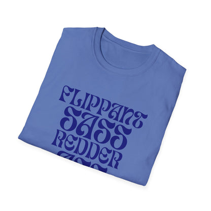 Flippant Sass Redder Ass Adult  T-Shirt. Perfect Gift for your Princess Brat Kink Partner