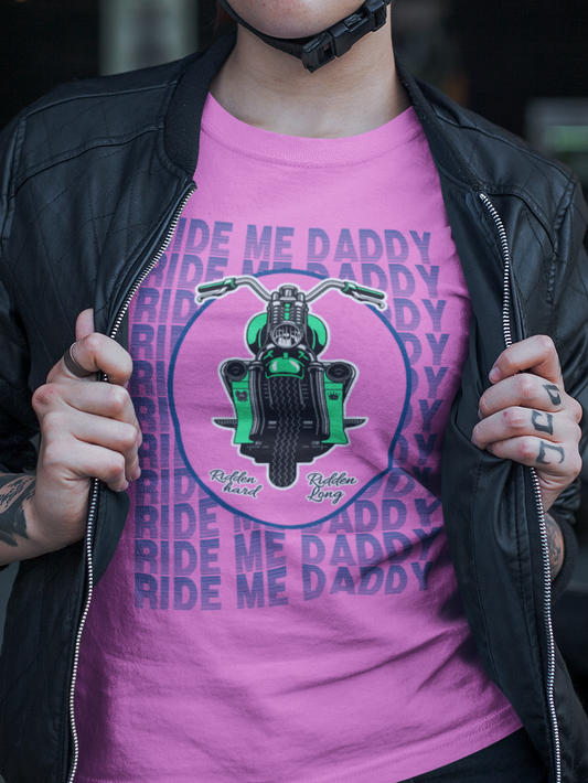Ride Me Daddy Motorcycle Princess Adult T-Shirt. Spicy Motorcycle T-Shirt