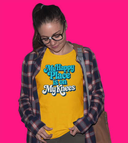 My Happy Place is On My Knees Adult T-Shirt. Perfect for Submissive Kink Playtime.
