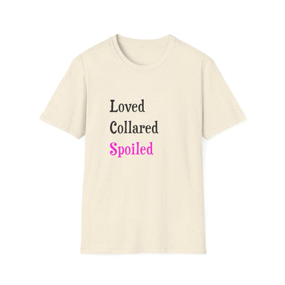 Loved Collared Spoiled T-Shirt for Adult Playtime, Perfect gift for your Submissive Kink Partner