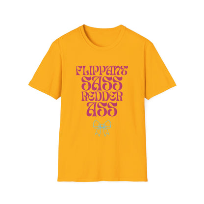 Flippant Sass Redder Ass Adult  T-Shirt. Perfect Gift for your Princess Brat Kink Partner