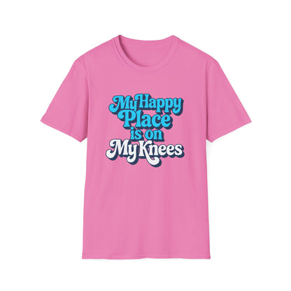 My Happy Place is On My Knees Adult T-Shirt. Perfect for Submissive Kink Playtime.