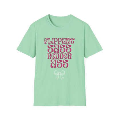 Flippant Sass Redder Ass Adult  T-Shirt. Perfect Gift for your Princess Brat Kink Partner