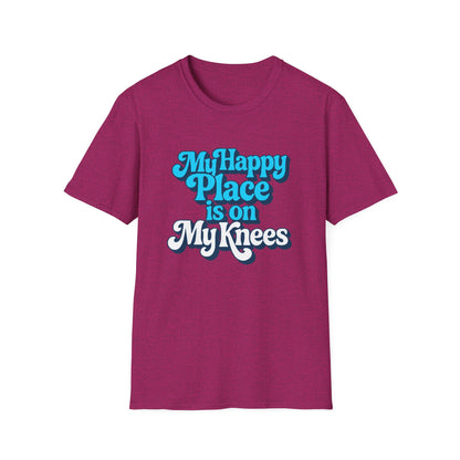 My Happy Place is On My Knees Adult T-Shirt. Perfect for Submissive Kink Playtime.