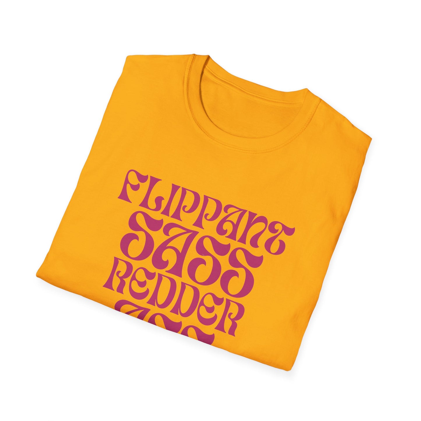 Flippant Sass Redder Ass Adult  T-Shirt. Perfect Gift for your Princess Brat Kink Partner